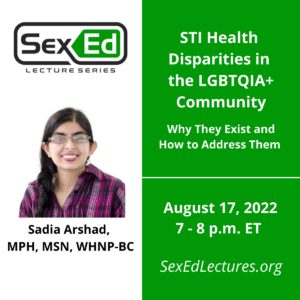 Speaker Card with Green & White Background. Title of Talk, "STI Health Disparities in the LGBTQIA+ Community" Date of talk is August 17, 2022 from 7-8 pm ET.